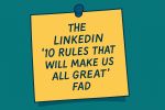 The LinkedIn “10 Rules That Will Make Us All Great” Fad